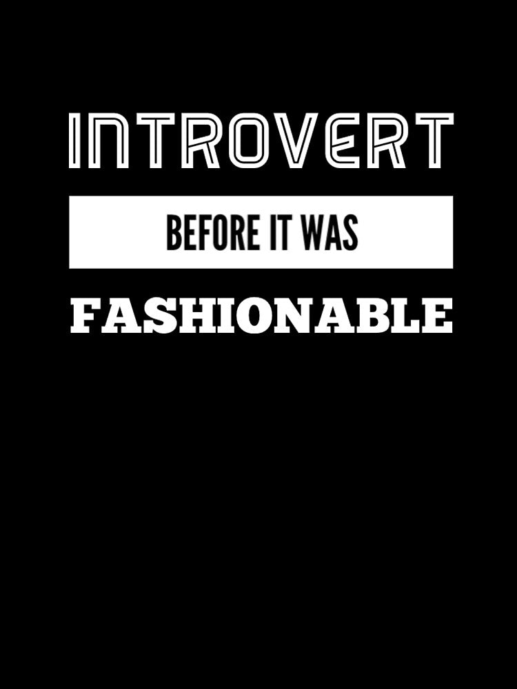 Introvert before it was fashionable by funnytshirtco