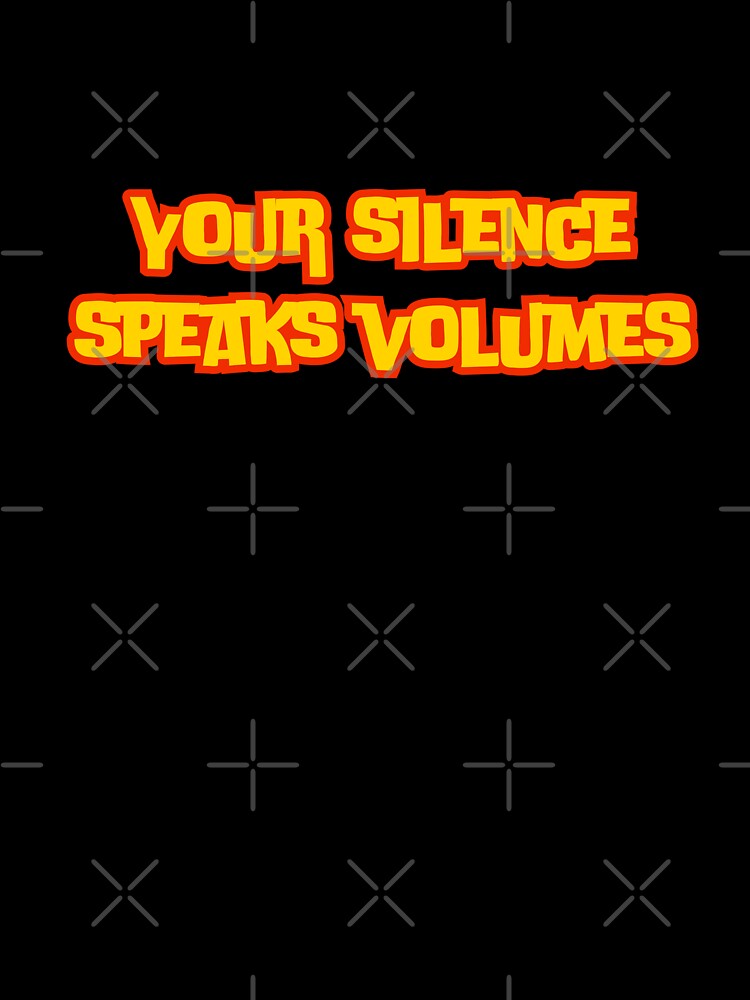 Your silence speaks volumes by AngelArtss