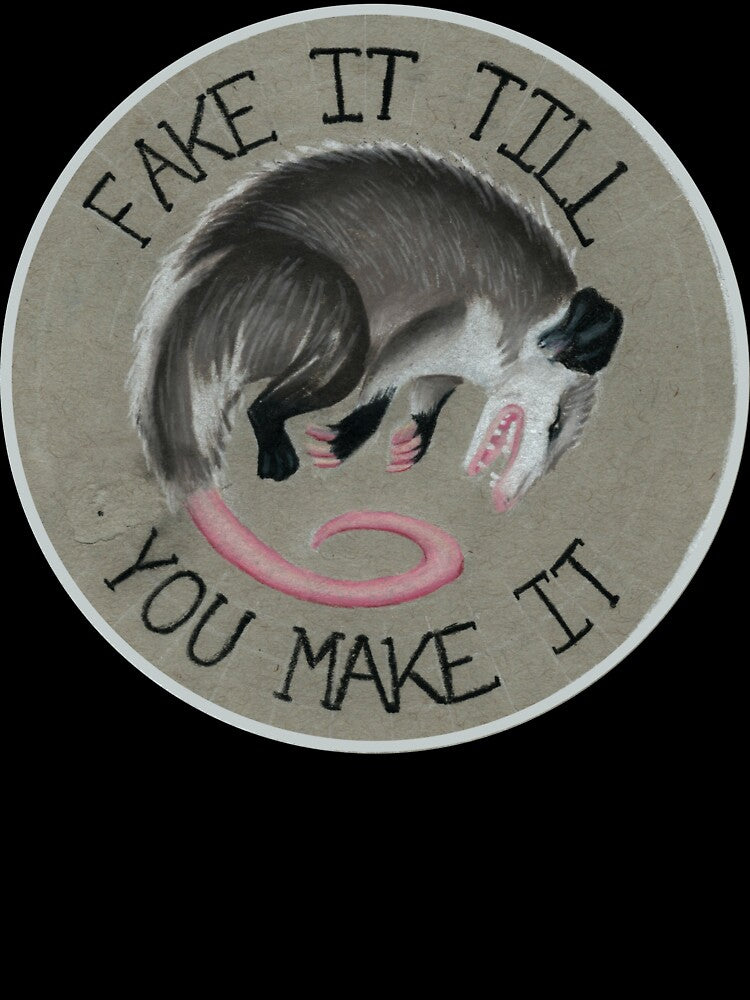 Fake It Till You Make It by Jadniel-Ink