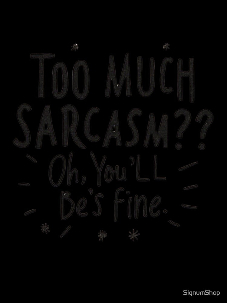 SARCASM SAYINGS by SignumShop