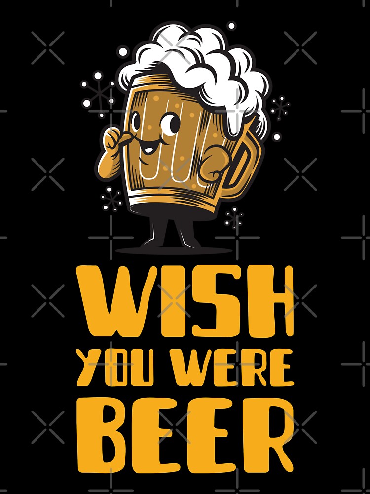 Wish you were beer | funny beer design by Fernandovils