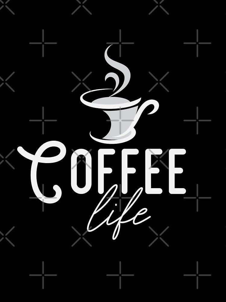 Coffee Life - coffee lover by cruzzcreation