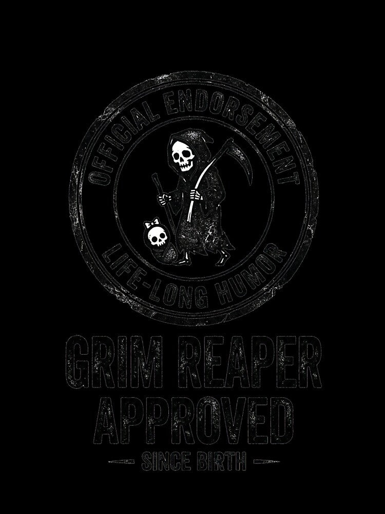 Grim Reaper Approved Since Birth by DeadlyWhisper