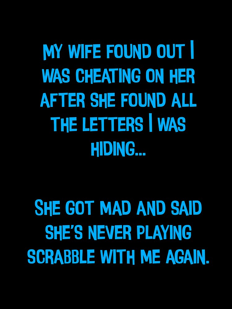 My My Wife Found Out I Was Cheating On Her. Funny Dad Jokes by Pete Roberts