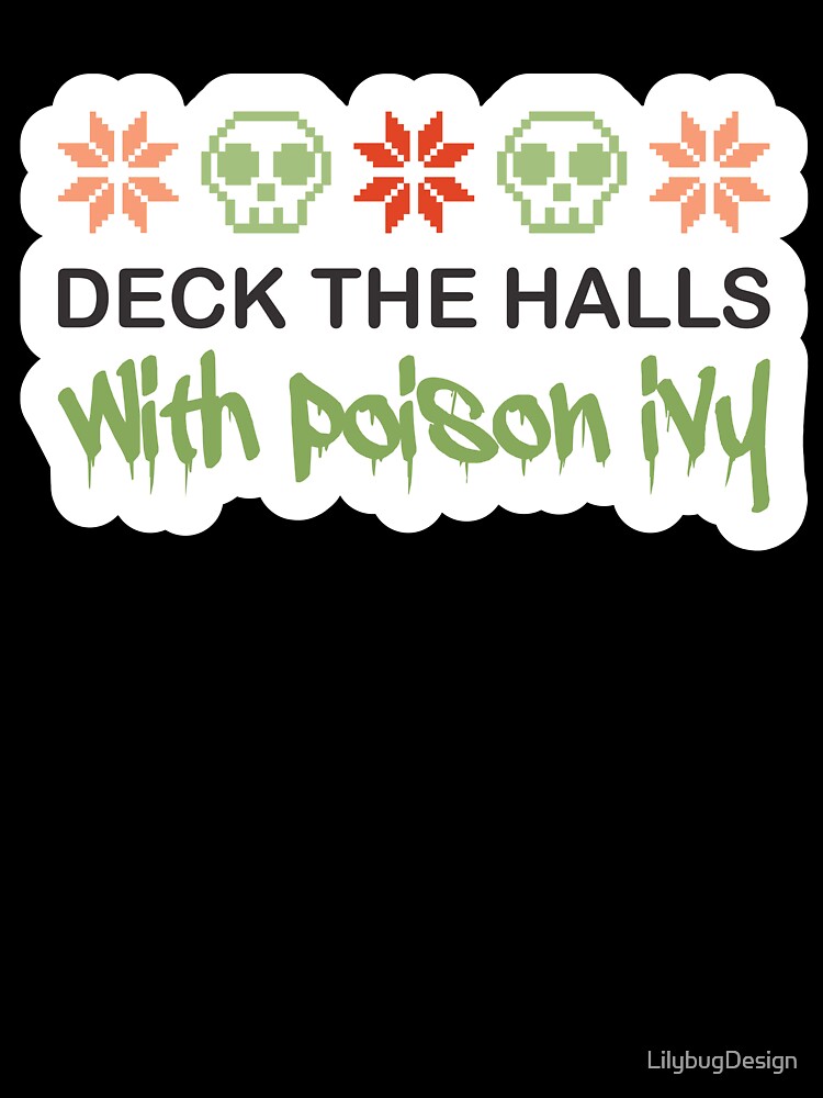 Deck The Halls with Poison Ivy by LilybugDesign