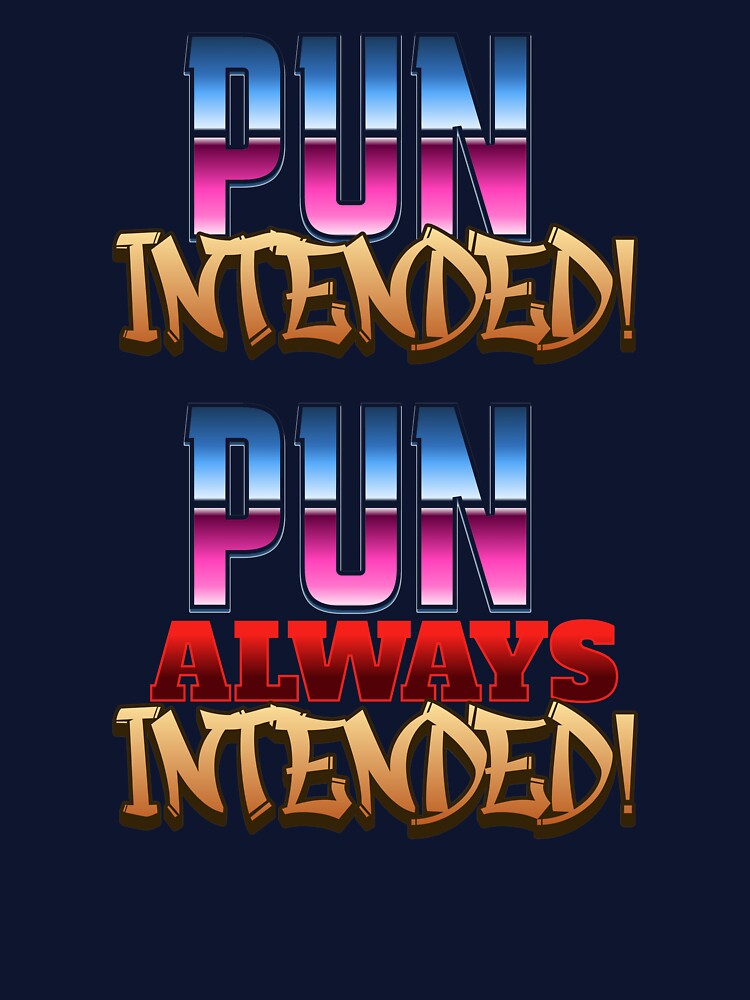 Pun Intended! Pun Always Intended! by JocartyGifts
