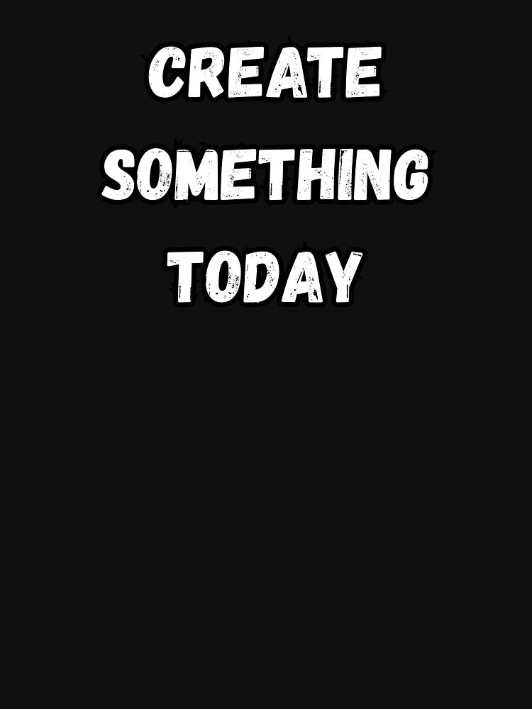 create something today by ChromaticBoutiq