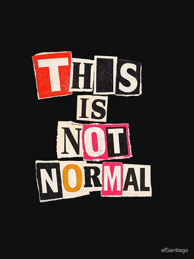 This Is Not Normal by elSantiago