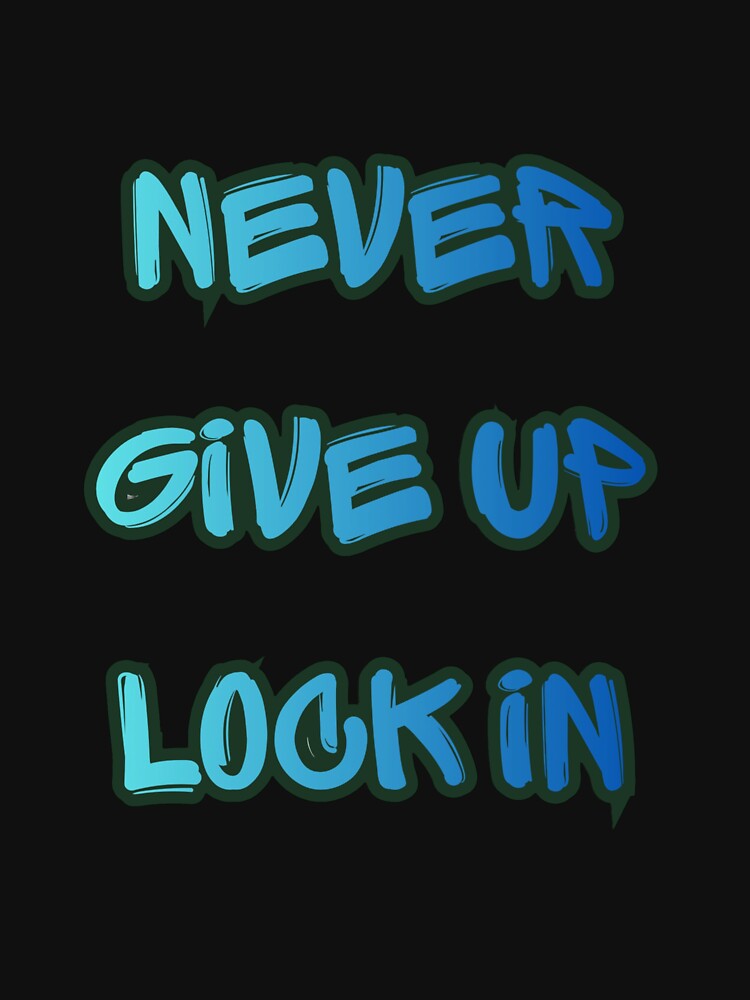 Never Give Up Motivational T-Shirt | Positive Mindset & Inspirational Quote by MedCanvas