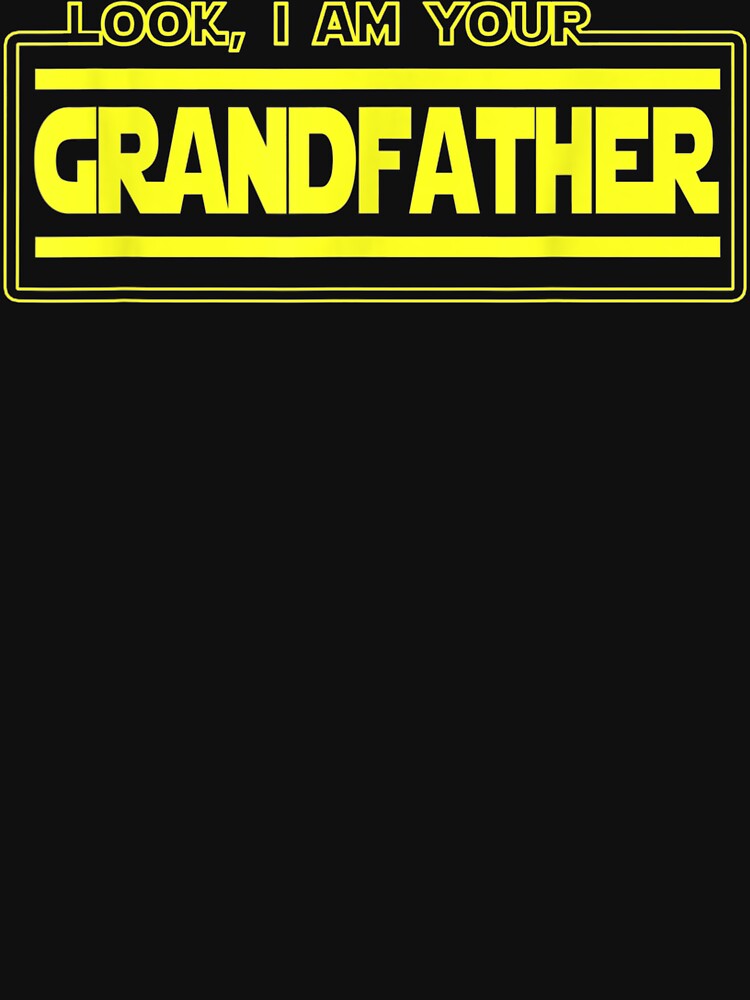 Look, I Am Your Grandfather Parody Grandpa Novelty by DanteShop