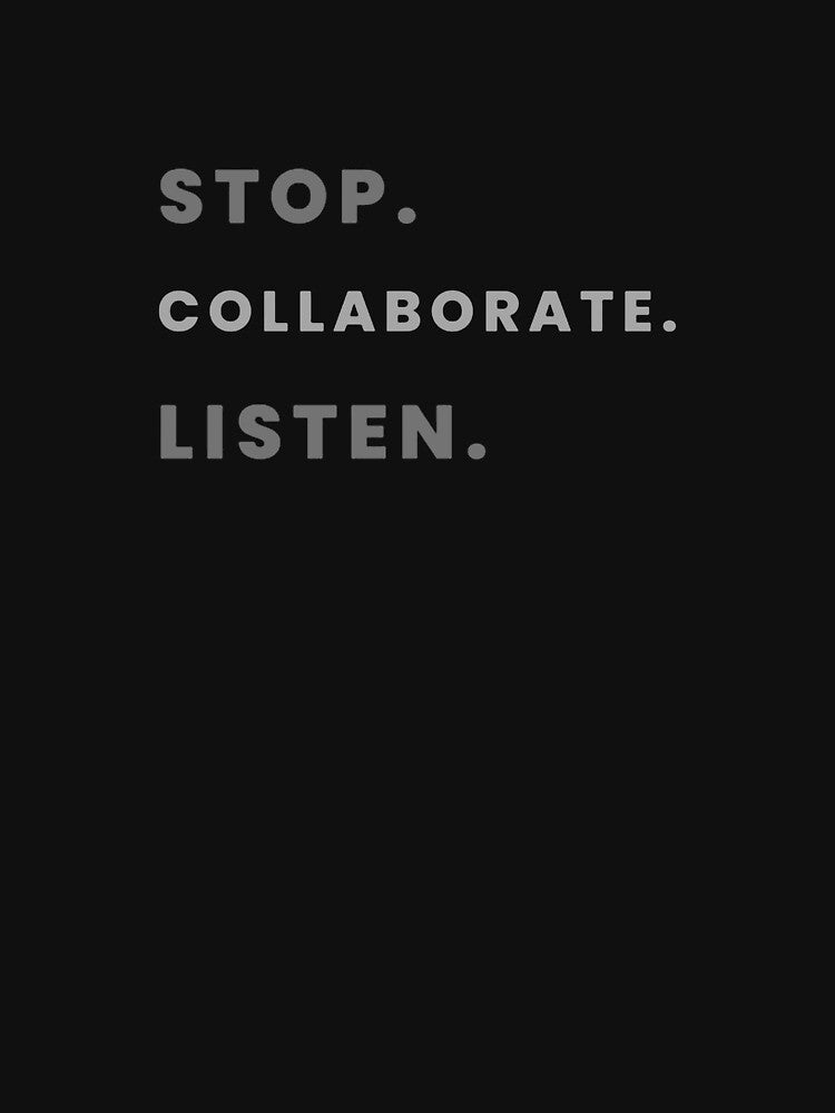Stop. Collaborate. Listen. by debravilcox