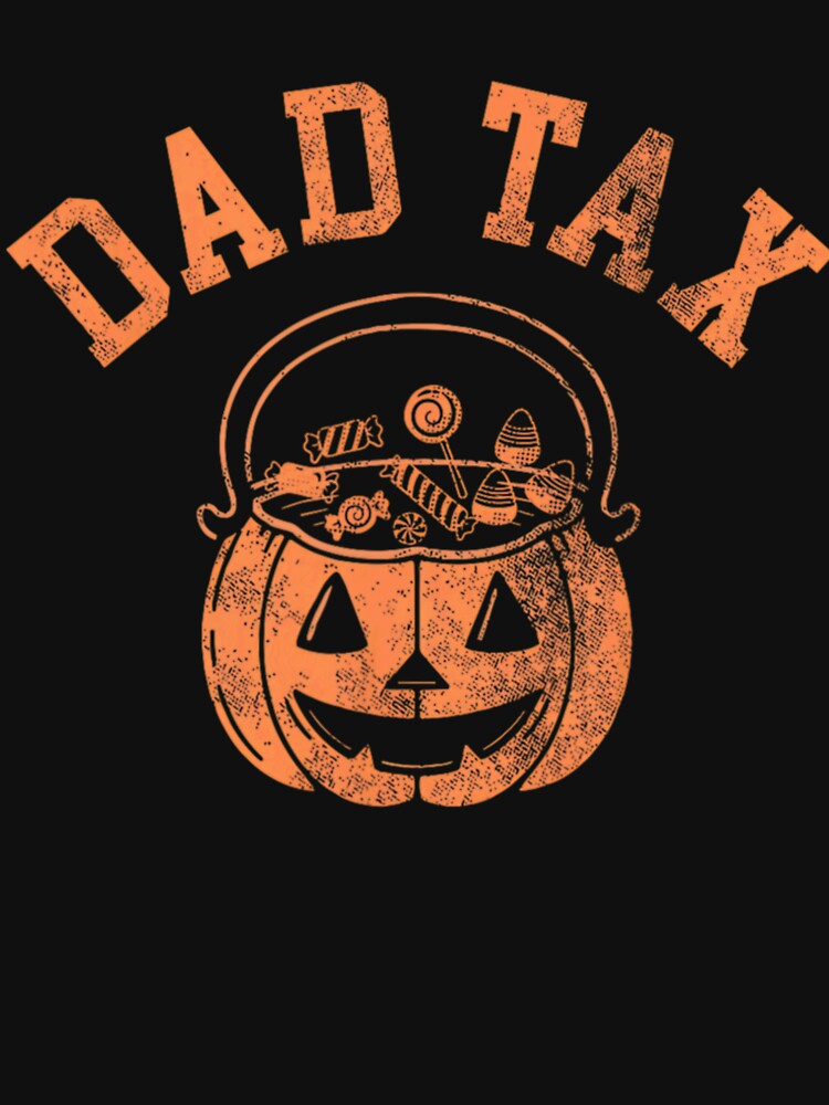 Dad Tax Trick Or Treat Candy For Halloween, Pumkin Dad Joke by RussellSosaC
