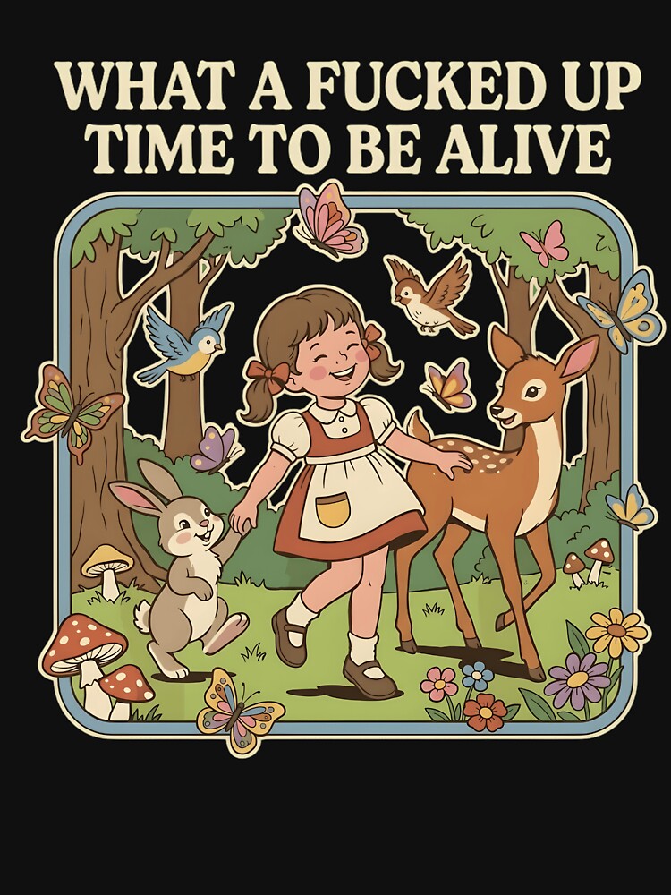 What A Fucked Up Time To Be Alive Retro Vintage Aesthetic by haitrieuic96