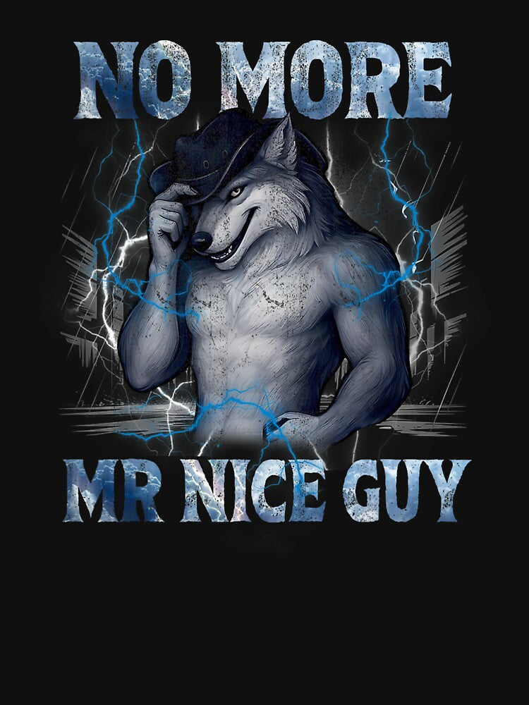 No More Mr Nice Guy Funny Alpha Wolf Meme Unhinged Brainrot by mjohnson9