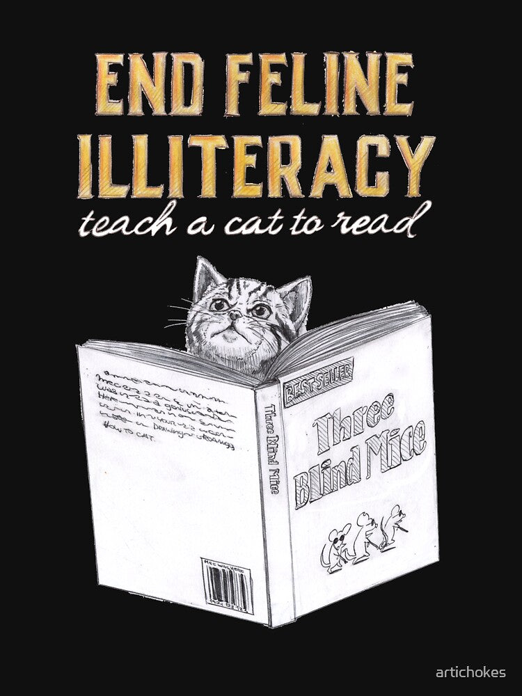 "End Feline Illiteracy. Teach a Cat to Read." by artichokes