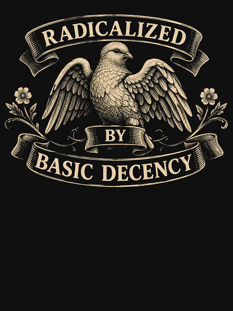 Radicalized by Basic Decency Floral vintage by Kladhadredo