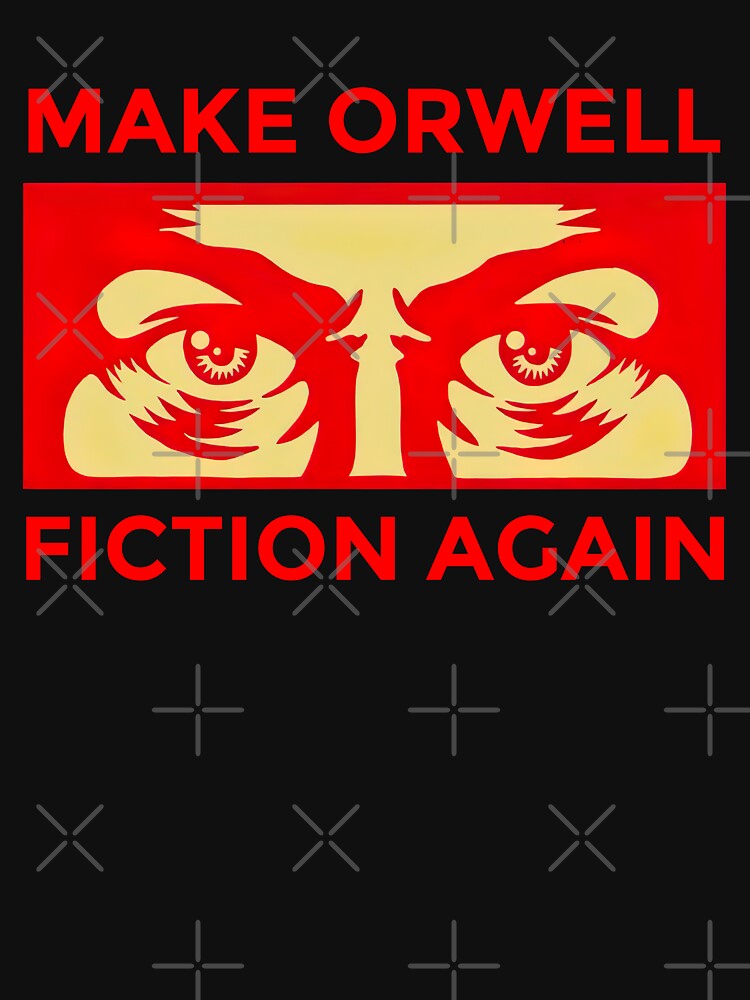 MAKE ORWELL FICTION AGAIN by Roni-KH