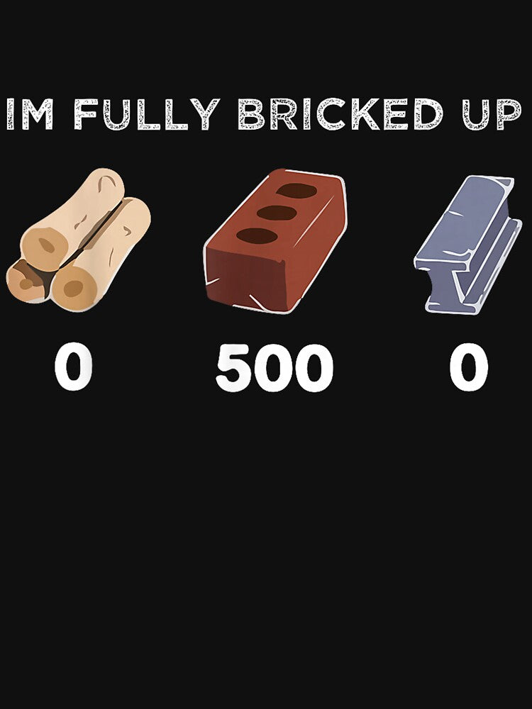 Im fully bricked up funny gamer meme gen Z slang by CAnastazyshop