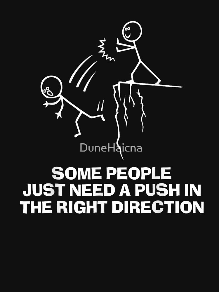 Funny Stick Figure Some People Just Need A Push In The Right Direction by DuneHaicna