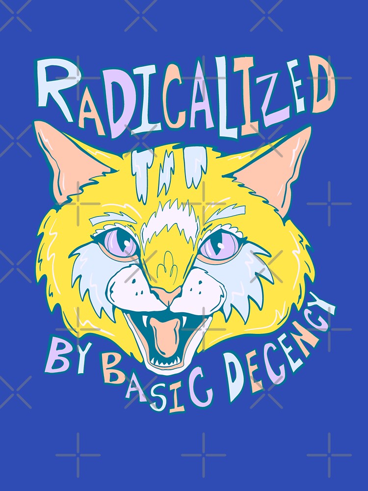 radicalized by Basic Decency- Proud Radical Left Cat - proud progressive liberal cat by crestfallenmermaid