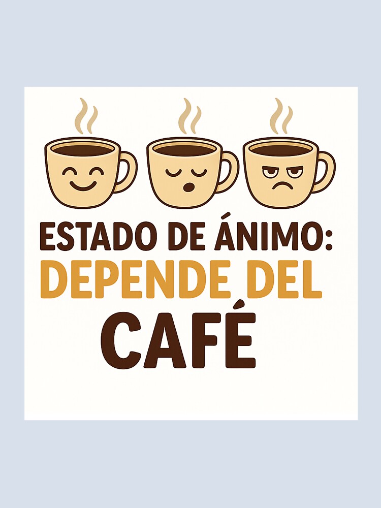 Mood depends on coffee - Funny design by BistreaDesign