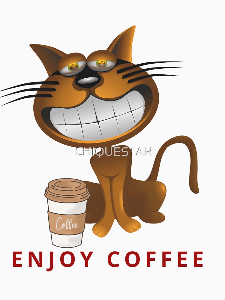 i love cats and coffee T-shirt ENJOY COFFEE by CHIQUESTAR