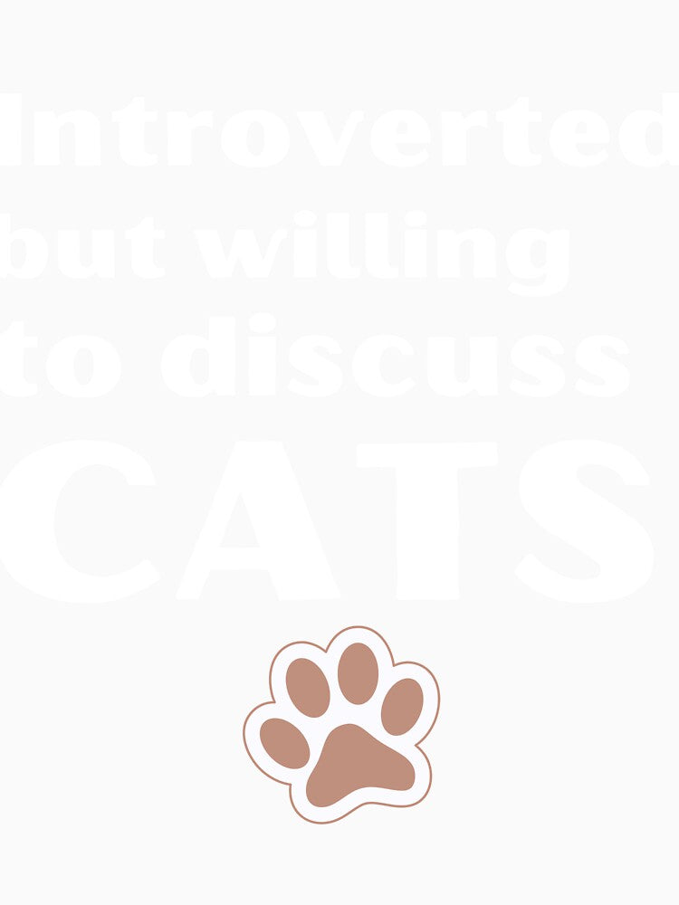 Introverted But Willing To Discuss Cats Funny Introvert Tshirt by OldSkullDesigns