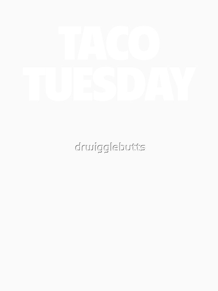 Funny Taco Tuesday Design Love Tacos Shirt by drwigglebutts