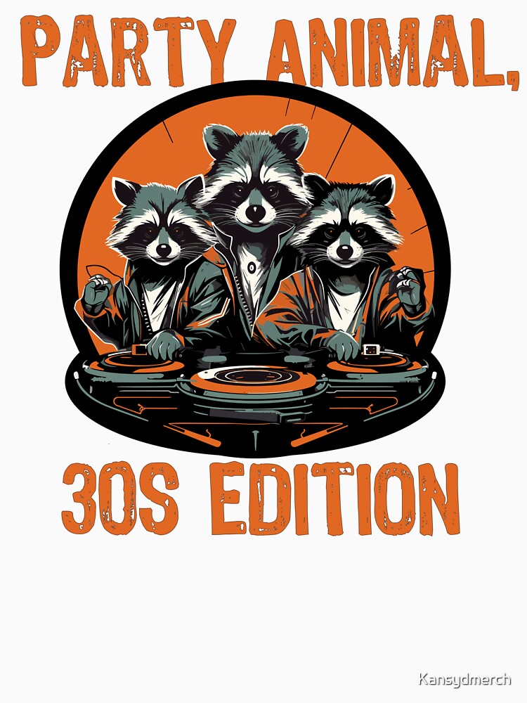 Party Animal 30s Edition by KansydMerch