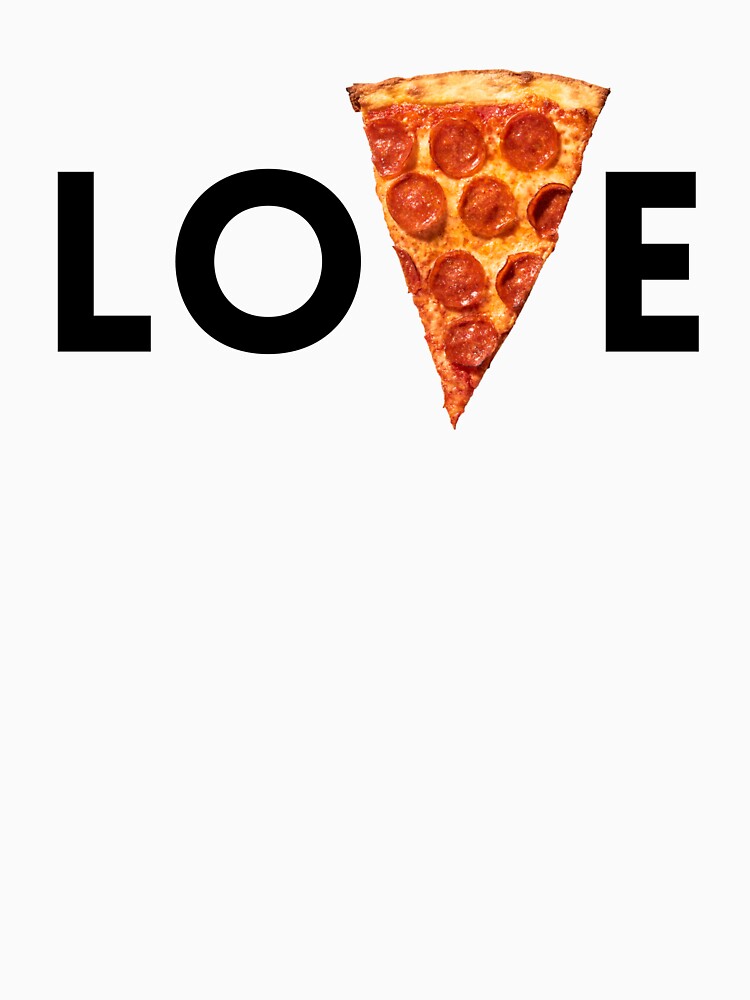 Love Pizza - I Love Pizza Design by TNOYC