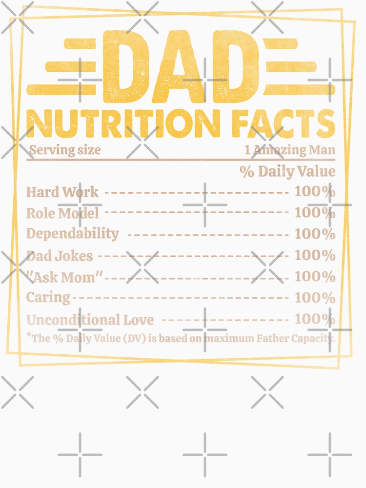 Funny Dad Nutrition Facts - Funny Father's Day by legendaryskins