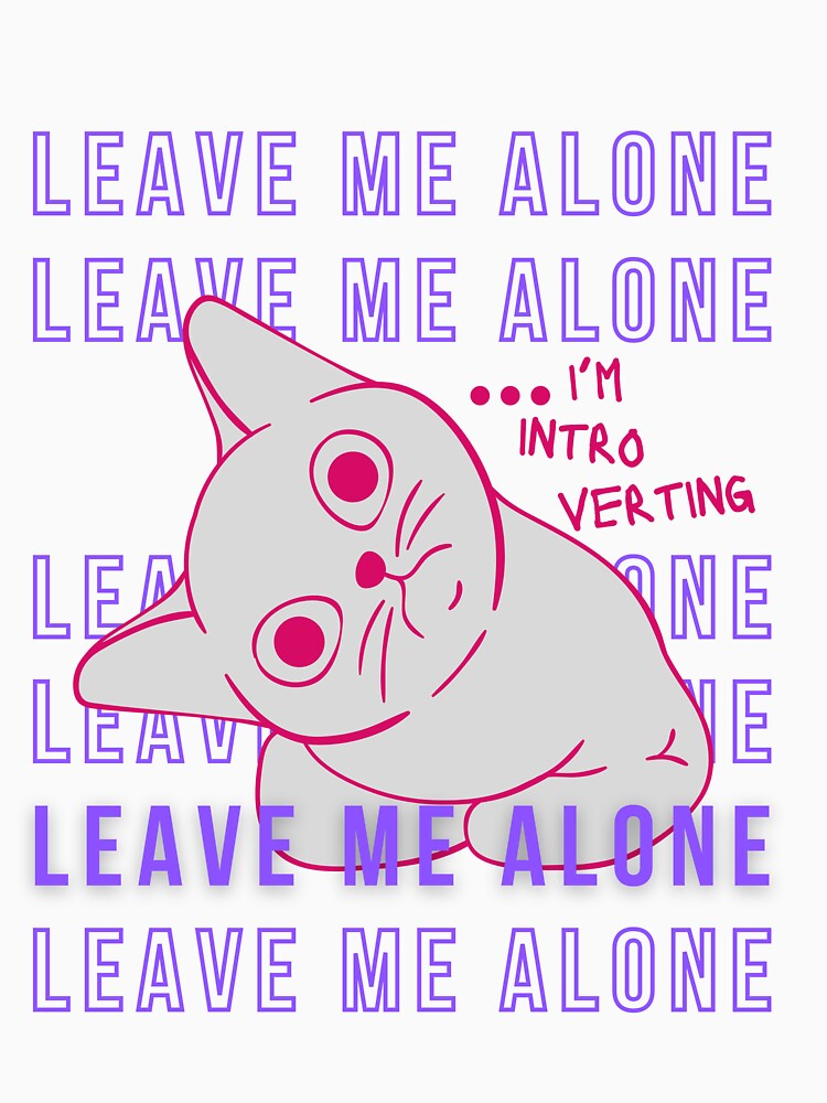 Leave me alone I'm introverting by TertlPeak by kaez