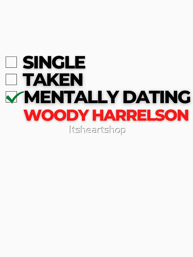 Mentally Dating Woody Harrelson by Itsheartshop