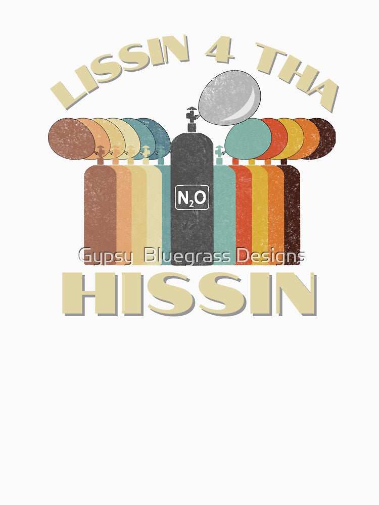 Lissin 4 Tha Hissin N2O Novelty by Gypsy Bluegrass Designs
