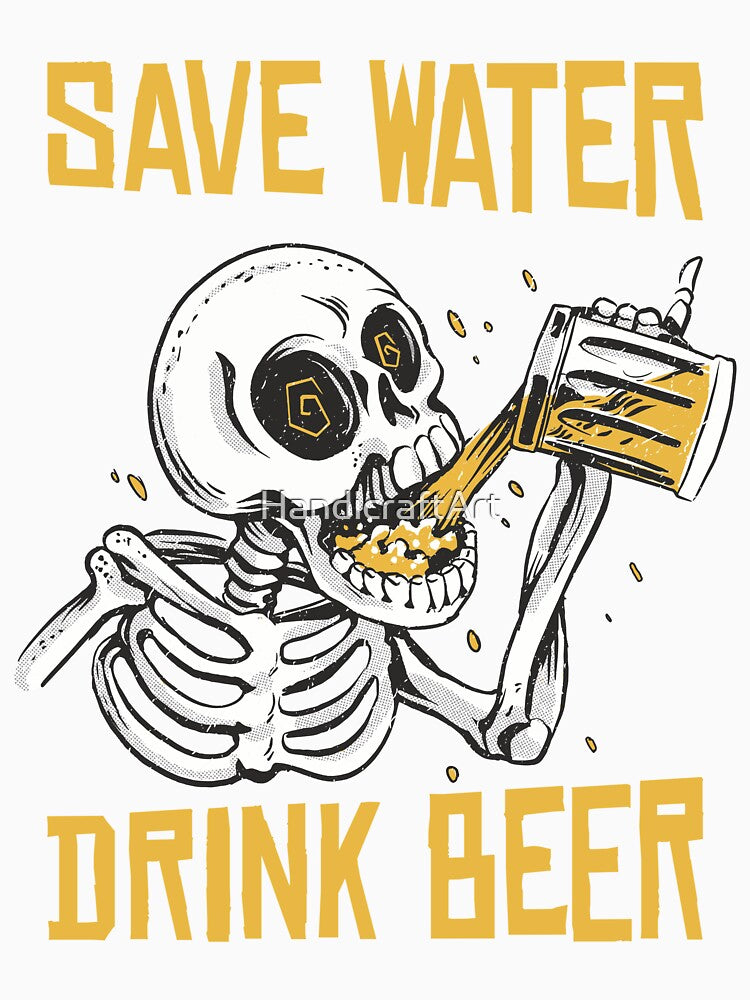 Save water Drink beer, Funny Skeleton by HandicraftArt