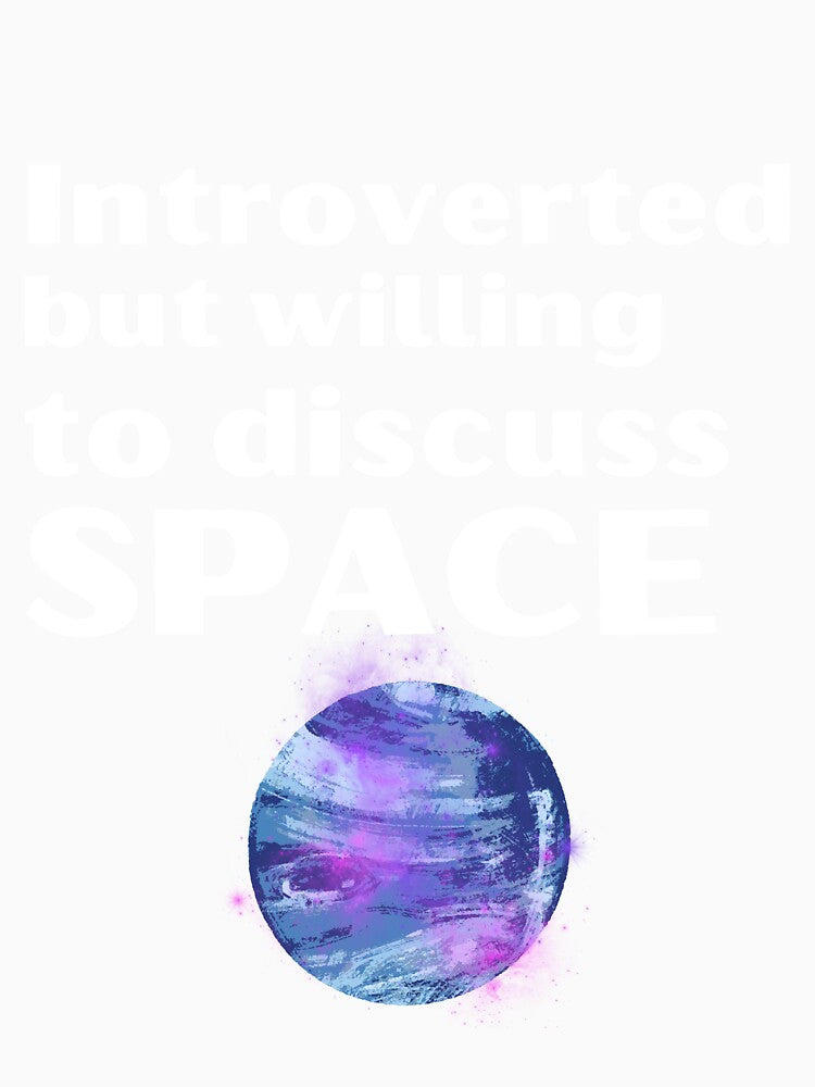 Introverted But Willing To Discuss Space Funny Introvert Tshirt by OldSkullDesigns
