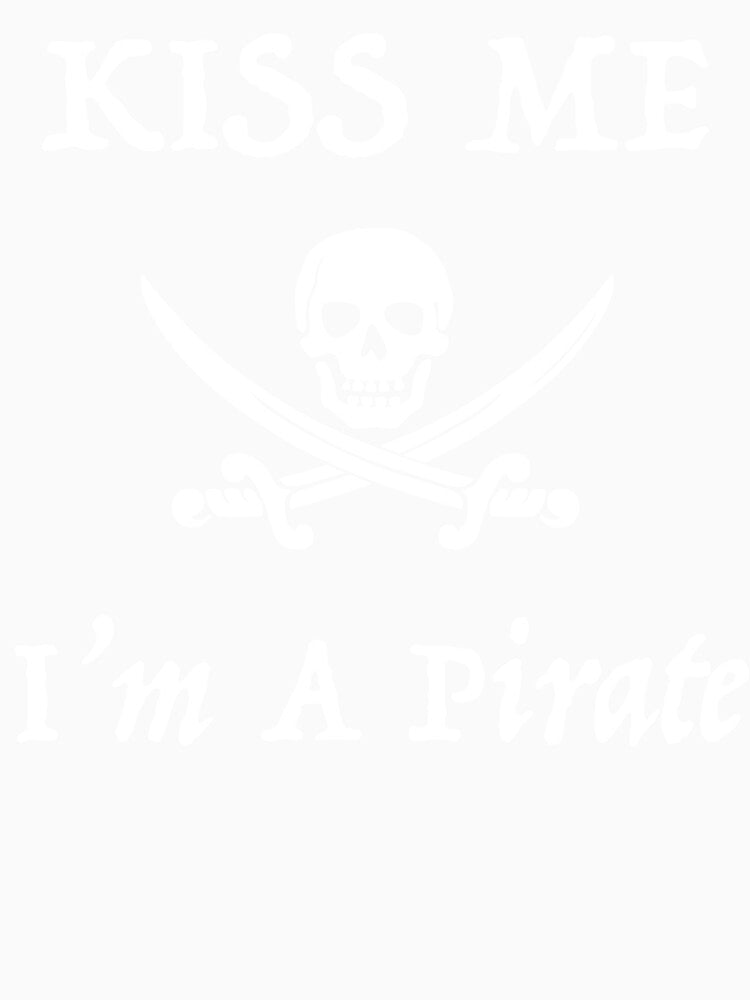 Kiss Me I'm A Pirate by Cat Lady Designs