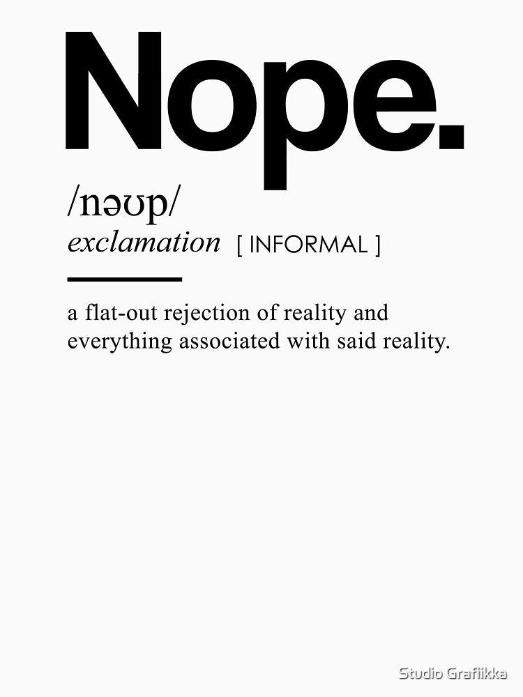 Nope - Funny Dictionary Meaning - Minimal, Modern Typography Print by Studio Grafiikka