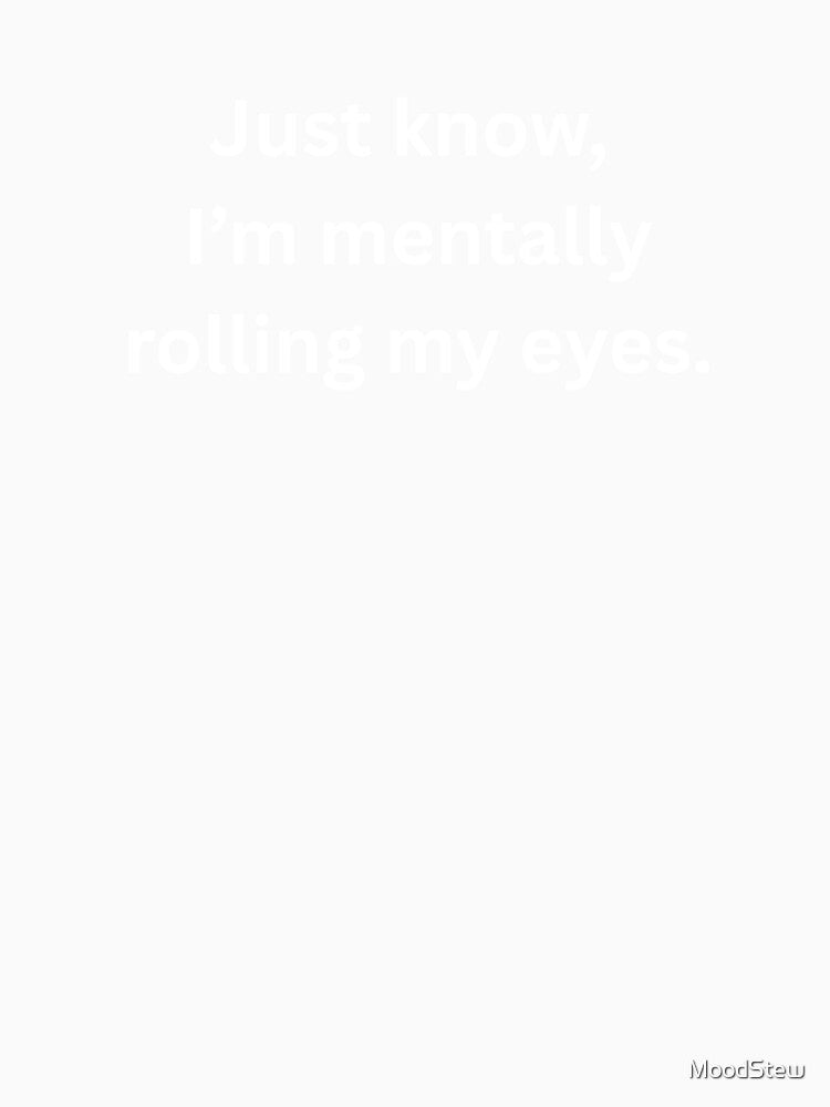 Funny Mentally Rolling My Eyes Relatable Mood by MoodStew