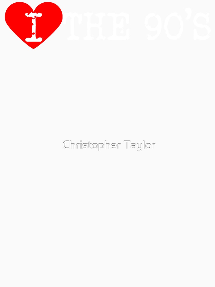 I Heart The 90's | Love the 90's by Christopher Taylor