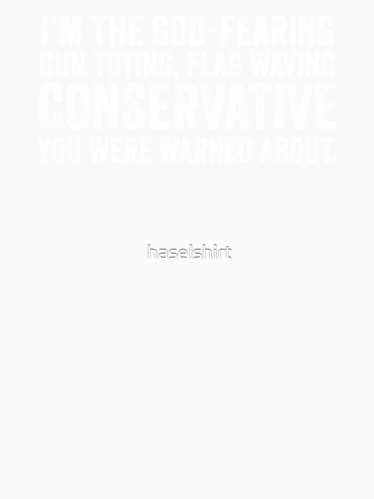 Conservative Were Warned Sarcasm Satire Slogan Gift by haselshirt