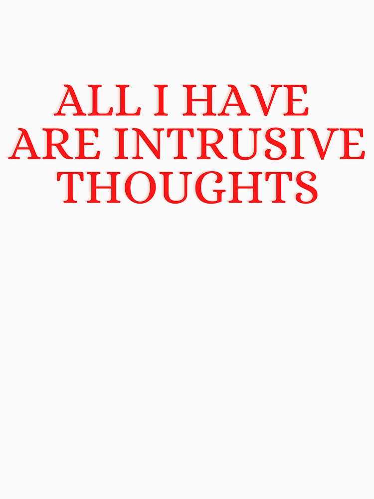 All I have are Intrusive thoughts by BubonicCowboy
