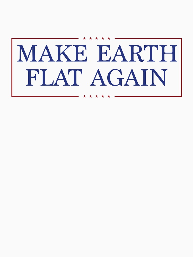 Make Earth Flat Again by KaraAbdulovine