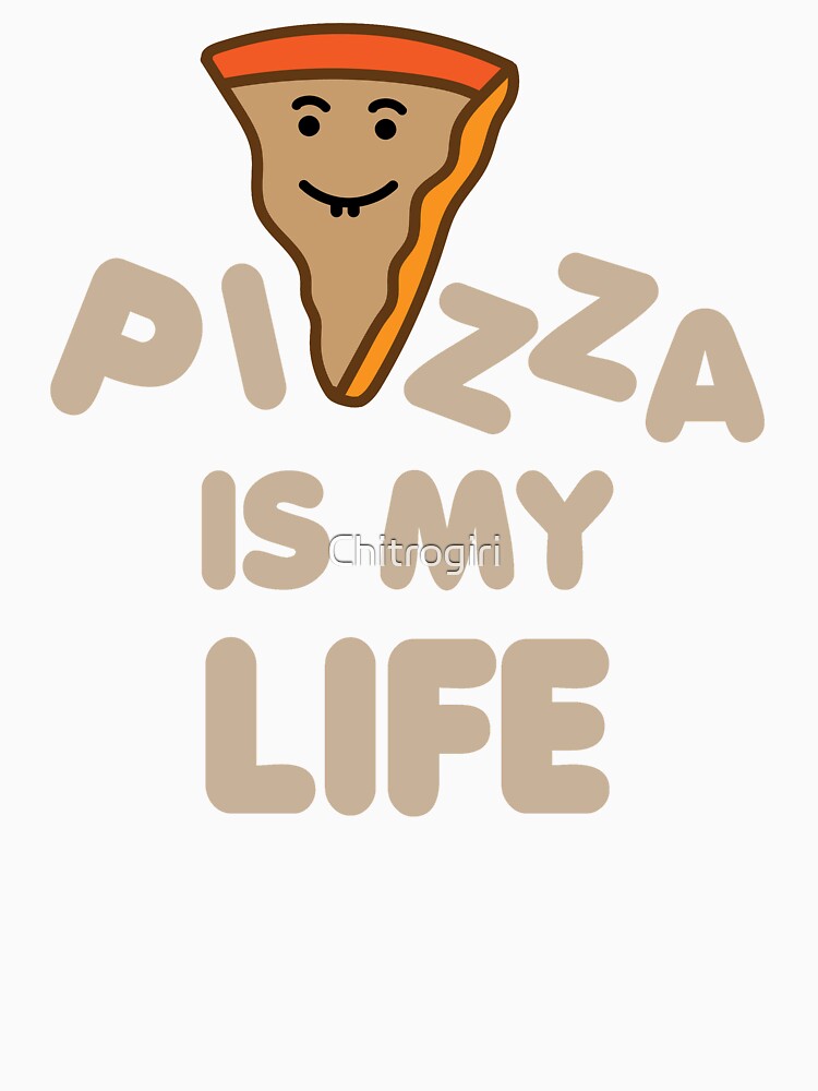 Pizza is my life! by Chitrogiri