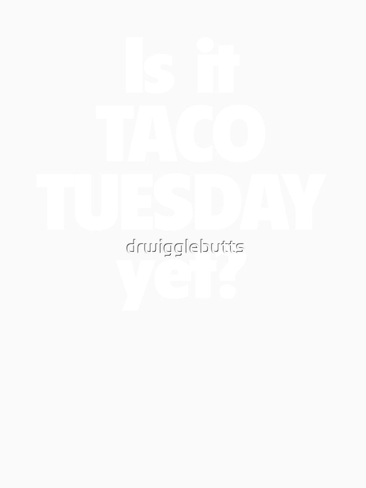 Funny Taco Tuesday Design Taco Design Men by drwigglebutts