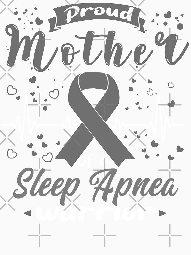 Proud Mother Of A SLEEP APNEA Warrior by Grooffos