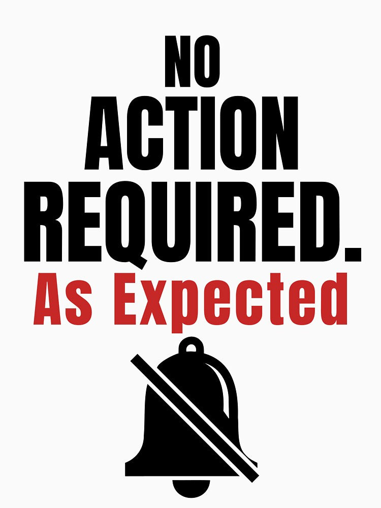 No Action Required As Expected–Funny Office Humor Shirt by DirectiveOffice