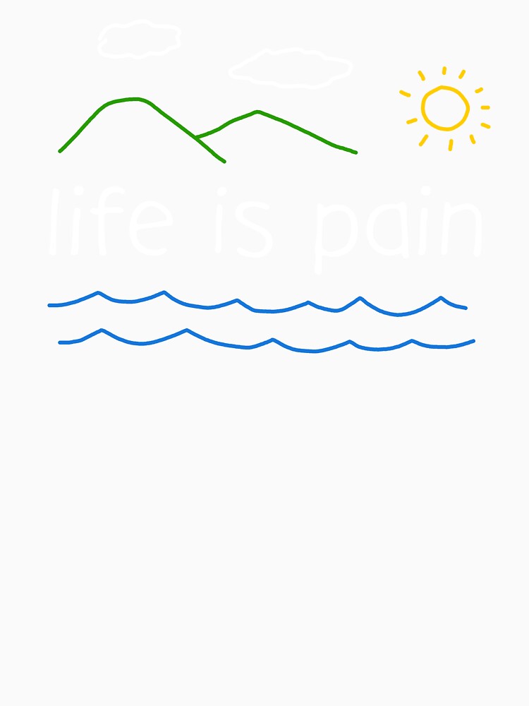 Life Is Pain Dark Humor Life Quote by sillyquestions