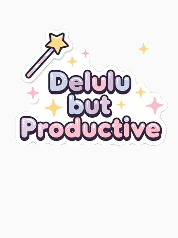 Delulu but productive by Benevoleantrr