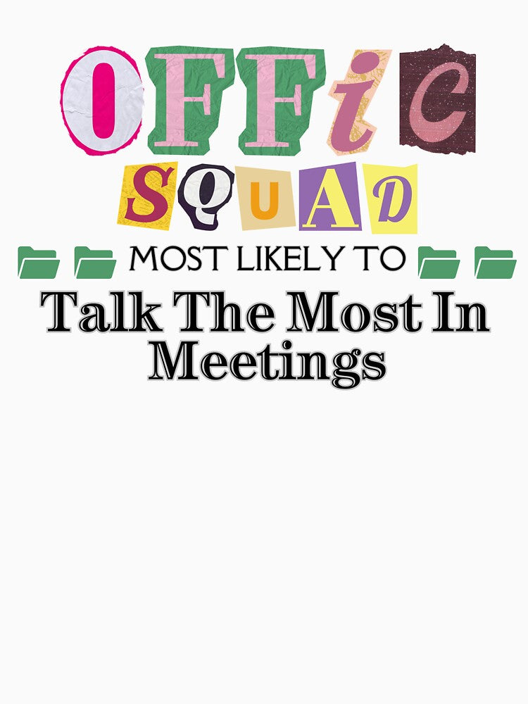 Office Squad Talk The Most In Meetings Funny Meeting Humor by Printlytee